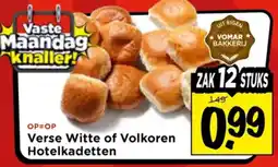 Vomar Voordeelmarkt Verse Witte of Volkoren Hotelkadetten aanbieding