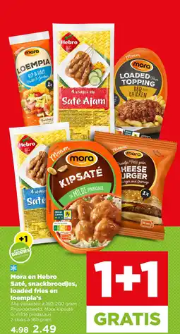PLUS Mora en Hebro Saté, snackbroodjes, loaded fries en loempia's aanbieding