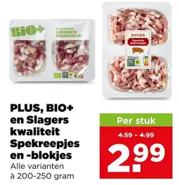 PLUS PLUS, BIO+ en Slagers kwaliteit Spekreeppjes en -blokjes aanbieding