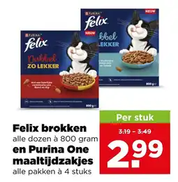 PLUS Felix brokken alle dozen à 800 gram en Purina One maaltijdzakjes alle pakken à 4 stuks aanbieding