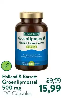 Holland & Barrett Holland & Barrett Groenlipmossel 500 mg aanbieding