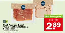 PLUS PLUS Puur van Smaak Ovengebakken kipfilet en Serranoham aanbieding