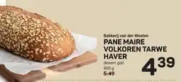 Ekoplaza Bakkerij van der Westen PANE MAIRE VOLKOREN TARWE HAVER aanbieding