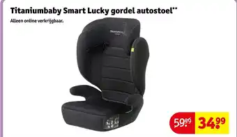 Kruidvat Titaniumbaby Smart Lucky gordel autostoel aanbieding
