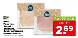 PLUS Puur van Smaak Yorkham, Coburgerham en kipfilet naturel aanbieding