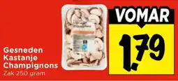 Vomar Voordeelmarkt Gesneden Kastanje Champignons aanbieding