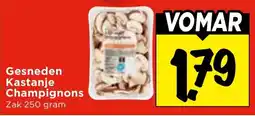 Vomar Voordeelmarkt Gesneden Kastanje Champignons aanbieding