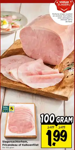 Vomar Voordeelmarkt Slagersachterham, Fricandeau of Kalkoenfilet aanbieding