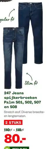 Welkoop 247 Jeans spijkerbroeken Palm S01, S02, S07 en S08 aanbieding