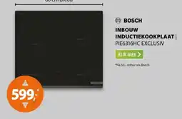 Expert Bosch inbouw inductiekookplaat pie6316hc exclusiv aanbieding