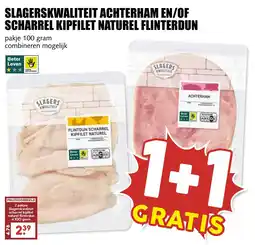 De Boerenschuur Slagerskwaliteit achterham en/of scharrel kipfilet naturel flinterdun aanbieding
