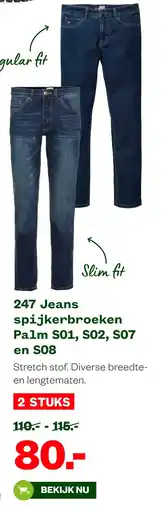 Welkoop 247 Jeans spijkerbroeken Palm S01, S02, S07 en S08 aanbieding