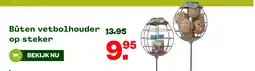 Welkoop Bûten vetbolhouder op steker aanbieding