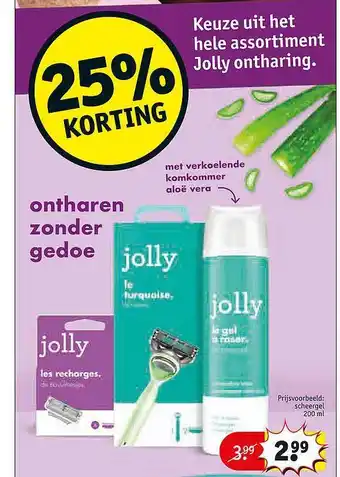 Kruidvat Keuze uit het hele assortiment jolly ontharing 25% Korting aanbieding