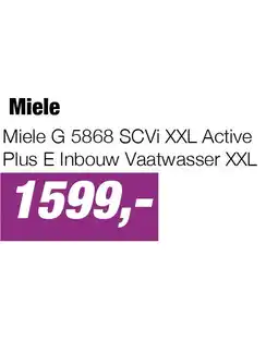 EP Miele G 5868 SCVi XXL Active Plus E Inbouw Vaatwasser XXL aanbieding
