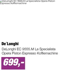 EP DeLonghi EC 9555.M La Specialista Opera Piston Espresso Koffiemachine aanbieding