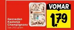 Vomar Voordeelmarkt Gesneden Kastanje Champignons aanbieding