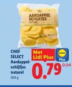 Lidl CHEF SELECT Aardappel- schijfjes naturel aanbieding