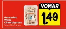 Vomar Voordeelmarkt Gesneden Witte Champignons aanbieding