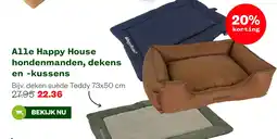 Welkoop Alle Happy House hondenmanden, dekens en kussens aanbieding