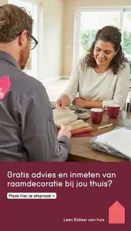 Leen Bakker Gratis advies en inmeten van raamdecoratie bij jou thuis aanbieding