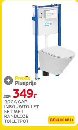Praxis Roca gap inbouwtoilet set met randloze toilet pot aanbieding