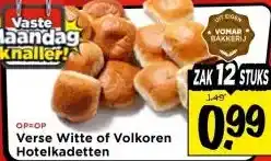 Vomar Voordeelmarkt Verse witte of volkoren hotelkadetten aanbieding