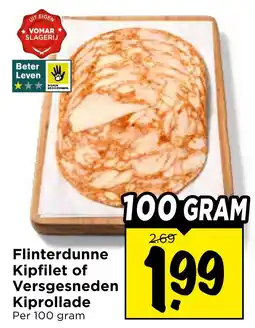 Vomar Voordeelmarkt Flinterdunne Kipfilet of Versgesneden Kiprollade aanbieding