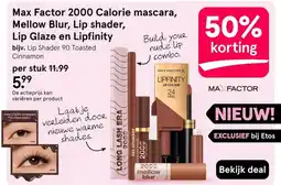 Etos Max Factor 2000 Calorie mascara, Mellow Blur, Lip shader, Lip Glaze en Lipfinity aanbieding