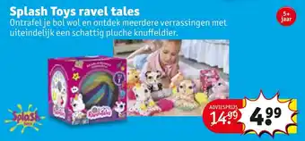 Kruidvat Splash Toys ravel tales aanbieding