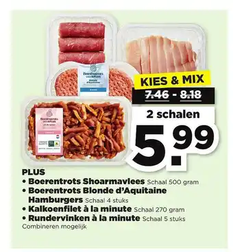 PLUS Plus Boerentrots Shoarmavlees, Boerentrots Blonde D'Aquitaine Hamburgers, Kalkoenfilet À La Minute Of Rundervinken À Minute aanbieding