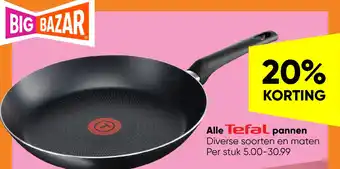 Big Bazar Alle Tefal pannen aanbieding