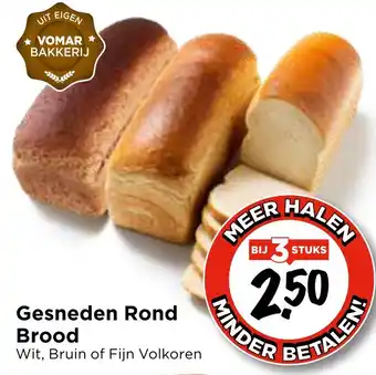 Vomar Voordeelmarkt Gesneden Rond Brood Wit, Bruin of Fijn Volkoren aanbieding