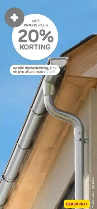 Praxis Op Alle Dakbedekking, Zink En PVC Of Afvoermaterialen 20% Korting aanbieding