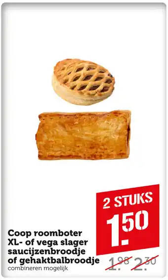 Coop Roomboter XL- of vega slager saucijzenbroodje of gehaktbalbroodje aanbieding