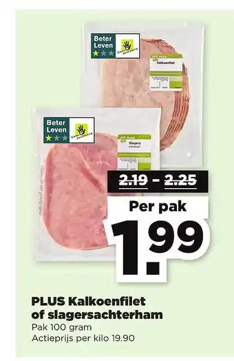 PLUS Plus kalkoenfilet of slagersachterham 100 gram aanbieding