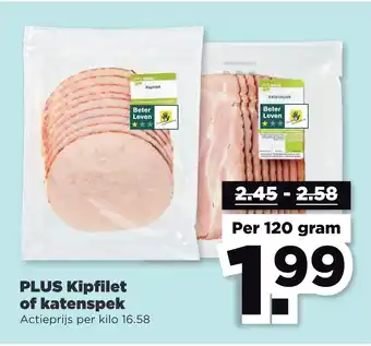 PLUS PLUS Kipfilet of katenspek aanbieding