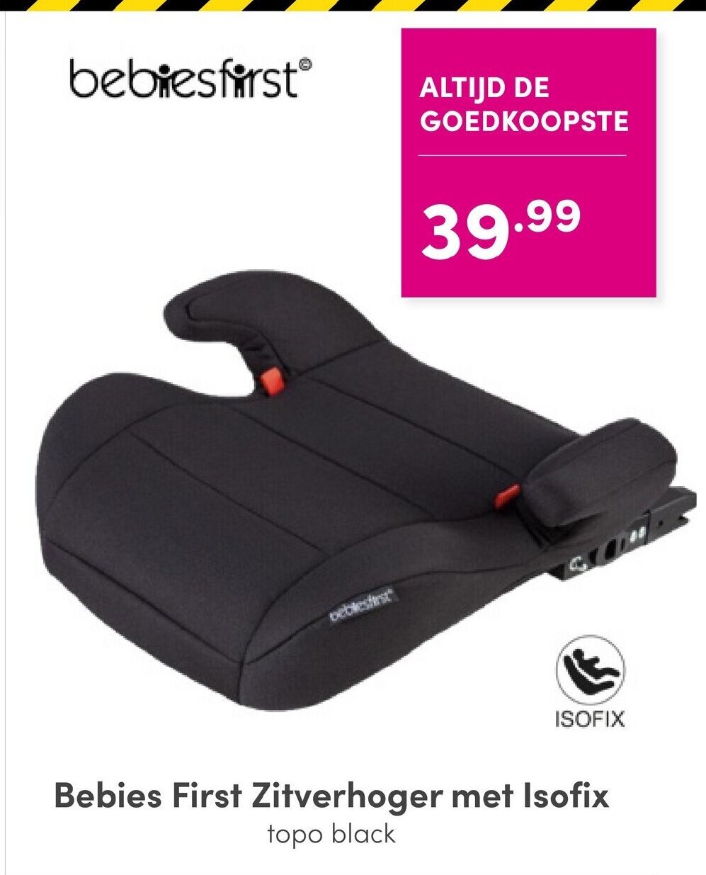 Bebies First Zitverhoger met Isofix topo black aanbieding bij Baby & Tiener