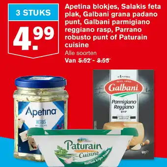 Hoogvliet Apetina blokjes, Salakis feta plak, Galbani grana padano punt, Galbani parmigiano reggiano rasp, Parrano robusto punt of Patu aanbieding