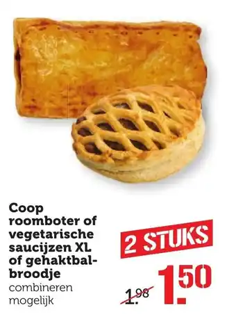 Coop Coop Roomboter of vegetarische saucijzen XL of gehaktbalbroodje aanbieding