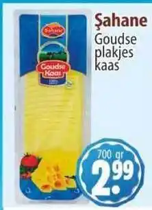 Sahan Supermarkten Şahane goudse plakjes kaas 700 gram aanbieding