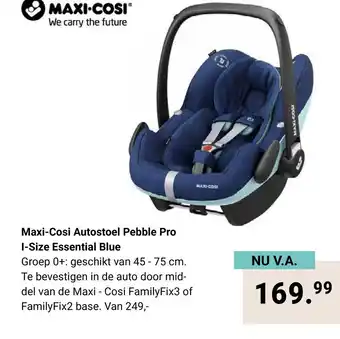 Van Asten BabySuperstore Maxi-Cosi Autostoel Pebble Pro I-Size Essential Blue aanbieding