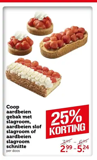 Coop Aardbeien gebak met slagroom, aardbeien slof slagroom of aardbeien slagroom schnitte aanbieding