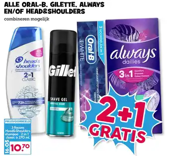 Boon`s Markt ALLE ORAL-B. GILETTE. ALWAYS EN/OF HEAD&SHOULDERS aanbieding