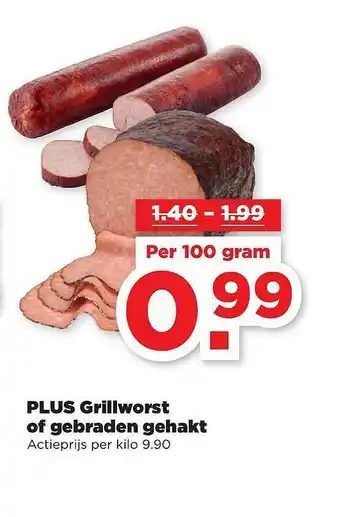 PLUS Plus grillworst of gebraden gehakt 100 gram aanbieding