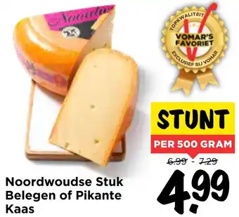 Vomar Voordeelmarkt Noordwoudse Stuk Belegen of Pikante Kaas 500 gram aanbieding