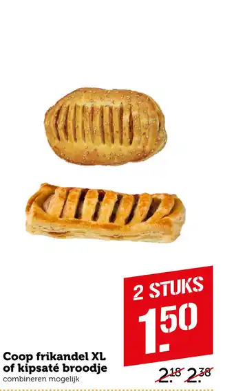 Coop Coop frikandel XL of kipsaté broodje aanbieding