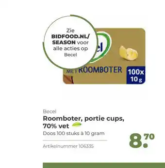 Bidfood Becel Roomboter, portie cups, 70% vet doos 100 stuks a 10 gram aanbieding