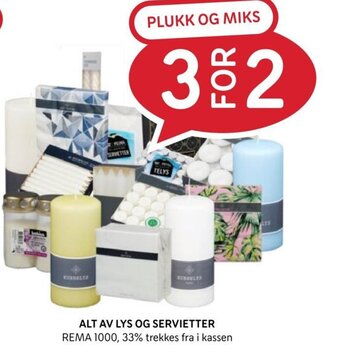 Rema 1000 ALT AV LYS OG SERVIETTER REMA 1000 tilbud