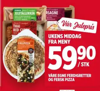Meny VÅRE EGNE FERDIGRETTER OG FERSK PIZZA tilbud